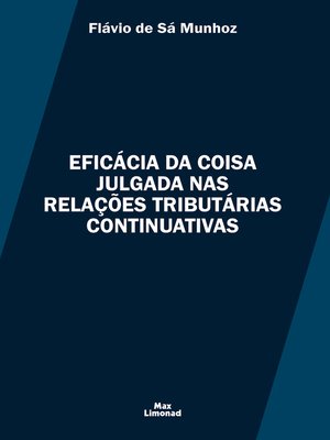 cover image of Eficácia da Coisa Julgada nas Relações Tributárias Continuativas